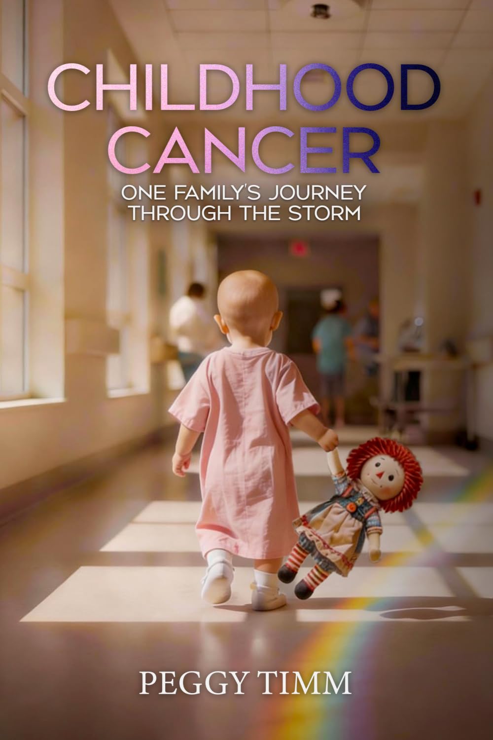 Childhood Cancer: One Family's Journey Through the Storm