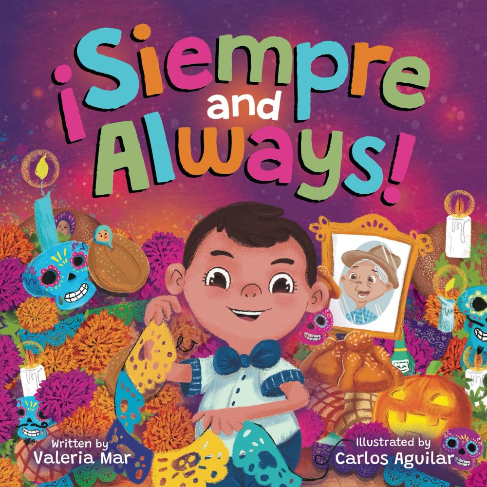 ¡Siempre and Always!: A Children's Picture Book About Halloween and Día de los Muertos Celebrating Tradition, Culture, and Family for Kids Ages 4-8 (Best To Meet You Series) - 8166