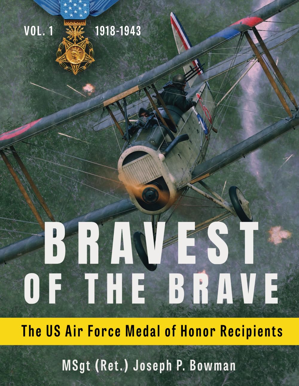 Bravest of the Brave Vol. 1: The US Air Force Medal of Honor Recipients