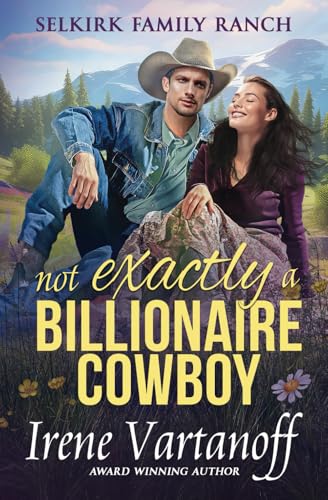 Not Exactly a Billionaire Cowboy (Selkirk Family Ranch)