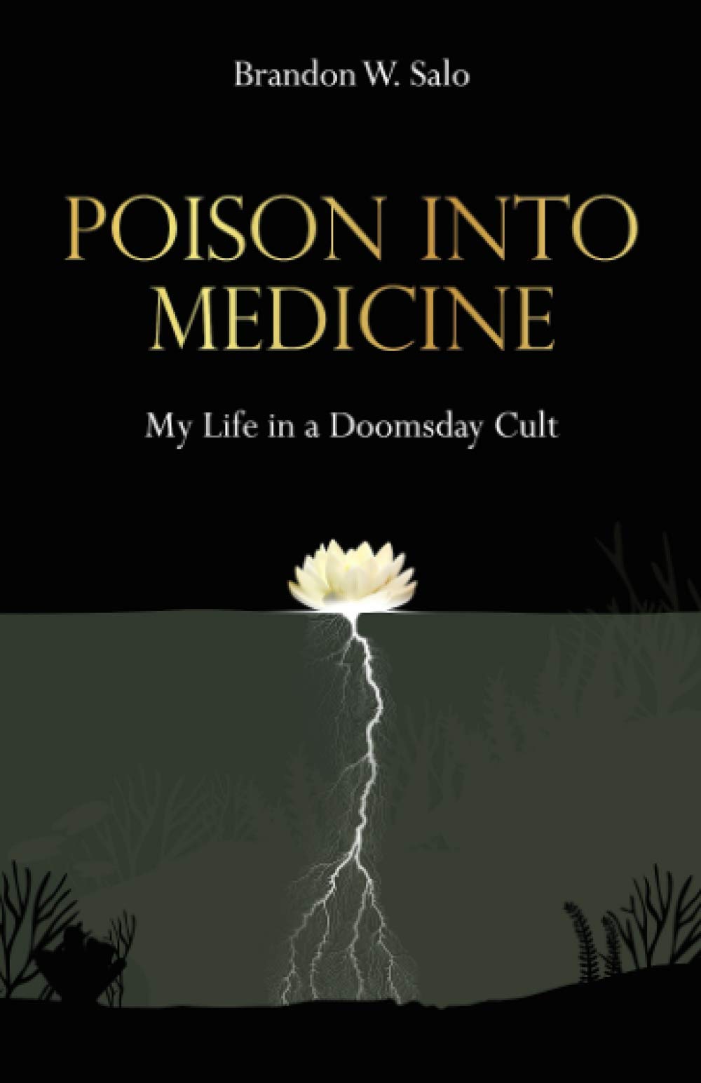 Poison Into Medicine: My Life in a Doomsday Cult