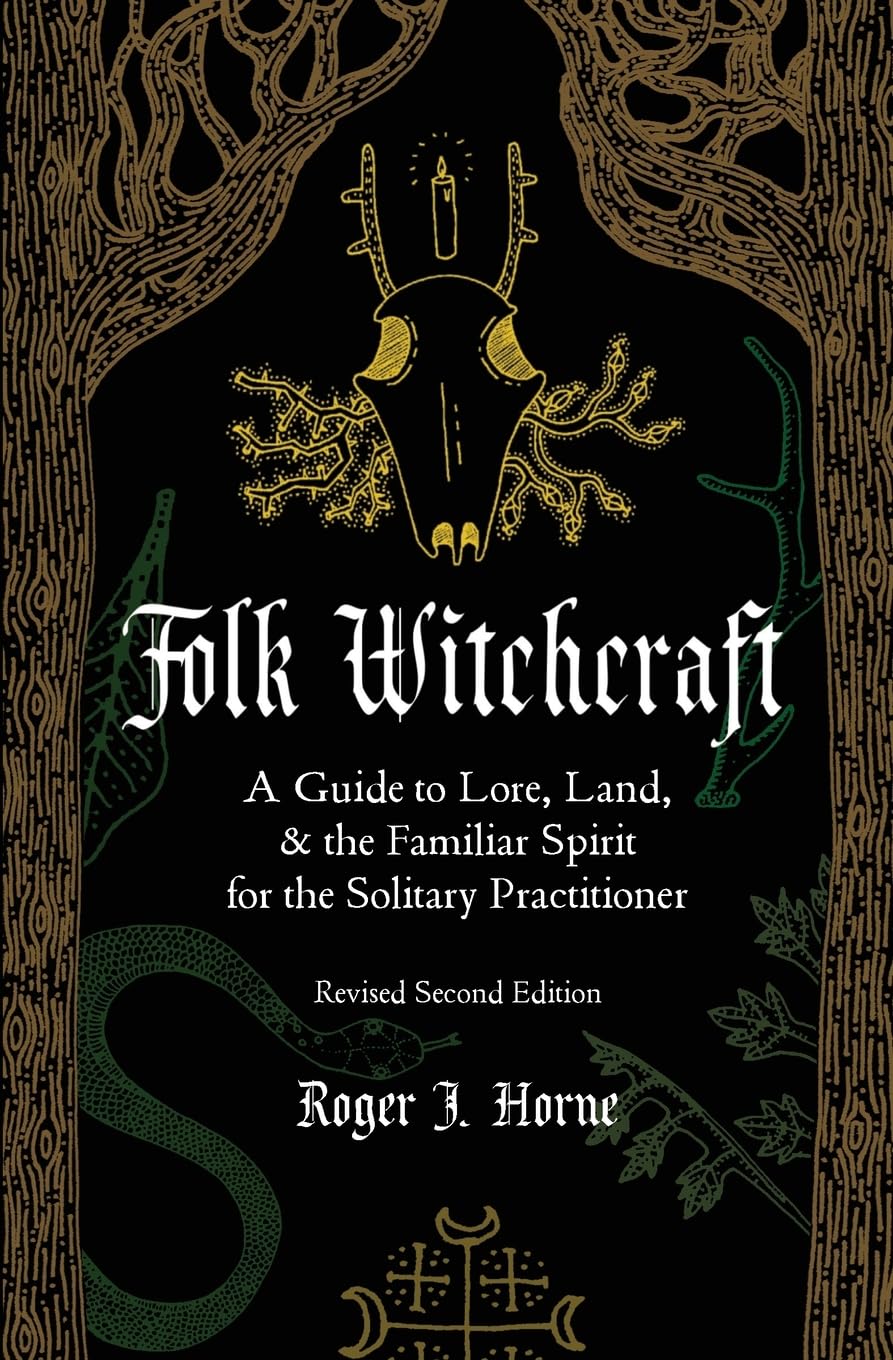 Folk Witchcraft: A Guide to Lore, Land, & the Familiar Spirit (The Folk Witch Library)