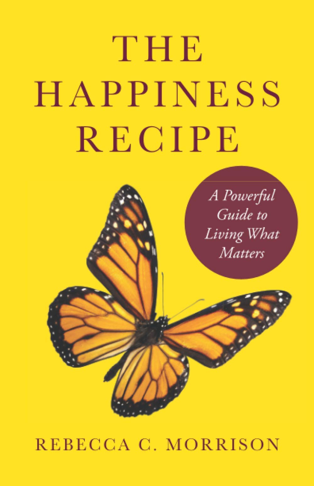 The Happiness Recipe: A Powerful Guide to Living What Matters - 5868