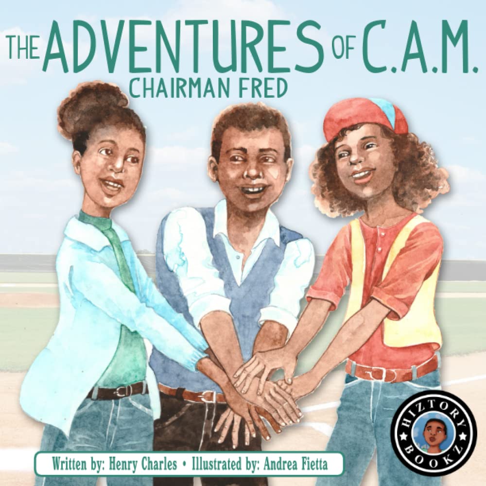 Adventures of C.A.M. Chairman Fred (The Adventures of C.A.M.)