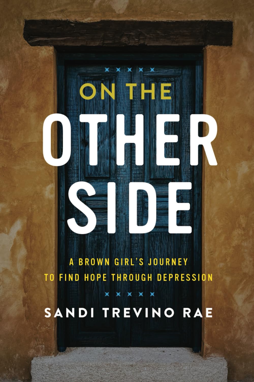 On The Other Side: A Brown Girl's Journey To Find Hope Through Depression