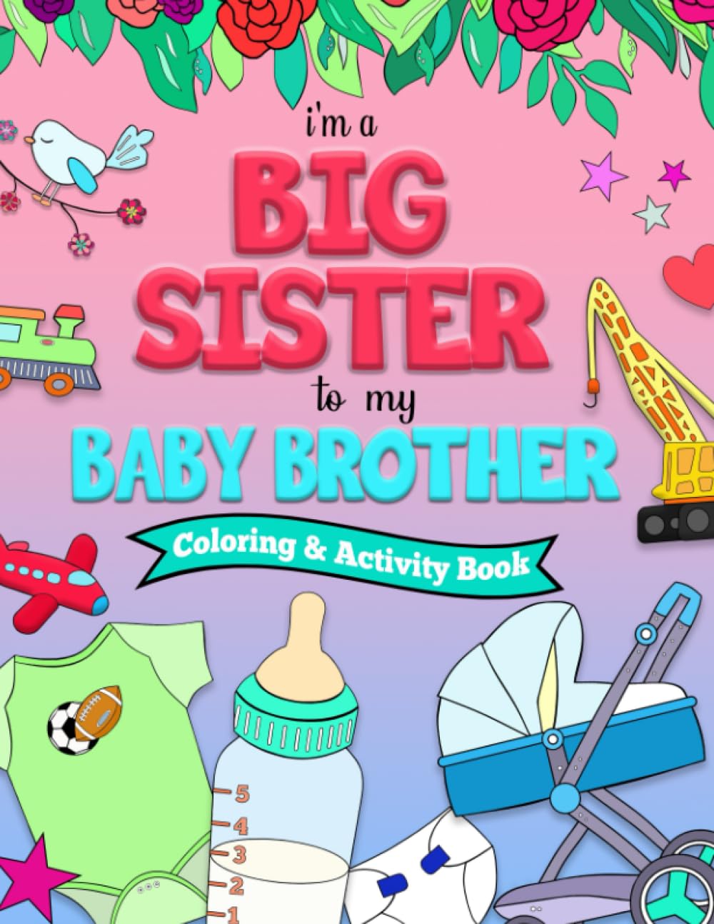 I'm a BIG SISTER to my BABY BROTHER Coloring and Activity Book - 6150