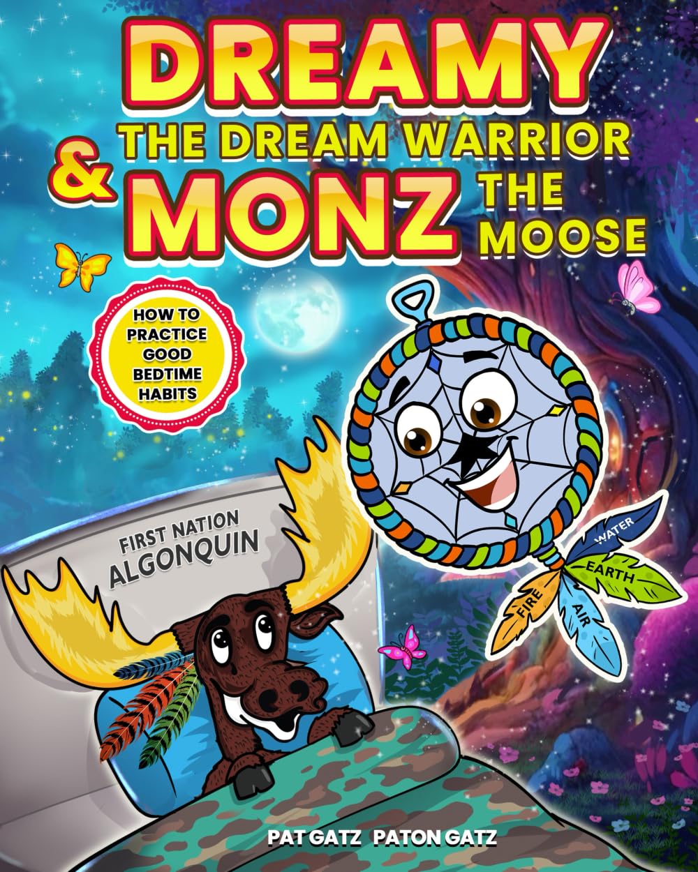 Dreamy the Dream Warrior & Monz the Moose: How to Practice Good Bedtime Habits (The Native Ways)