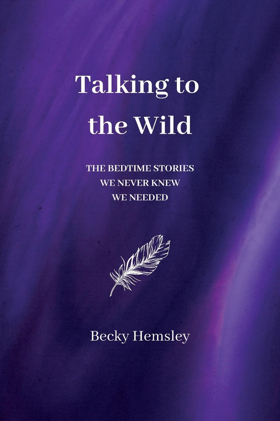 Talking to the Wild: The bedtime stories we never knew we needed - 5252