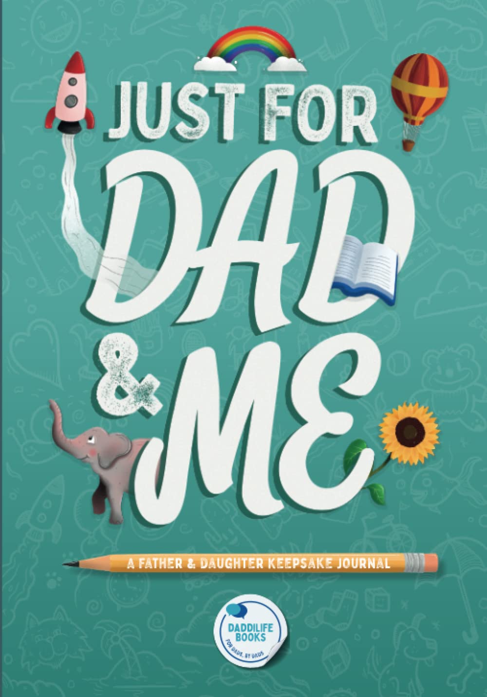 Just For Dad and Me: A Father and Daughter keepsake journal to bond over, record precious memories, and create meaningful conversations (Unique Dad and Daughter Book). - 5997