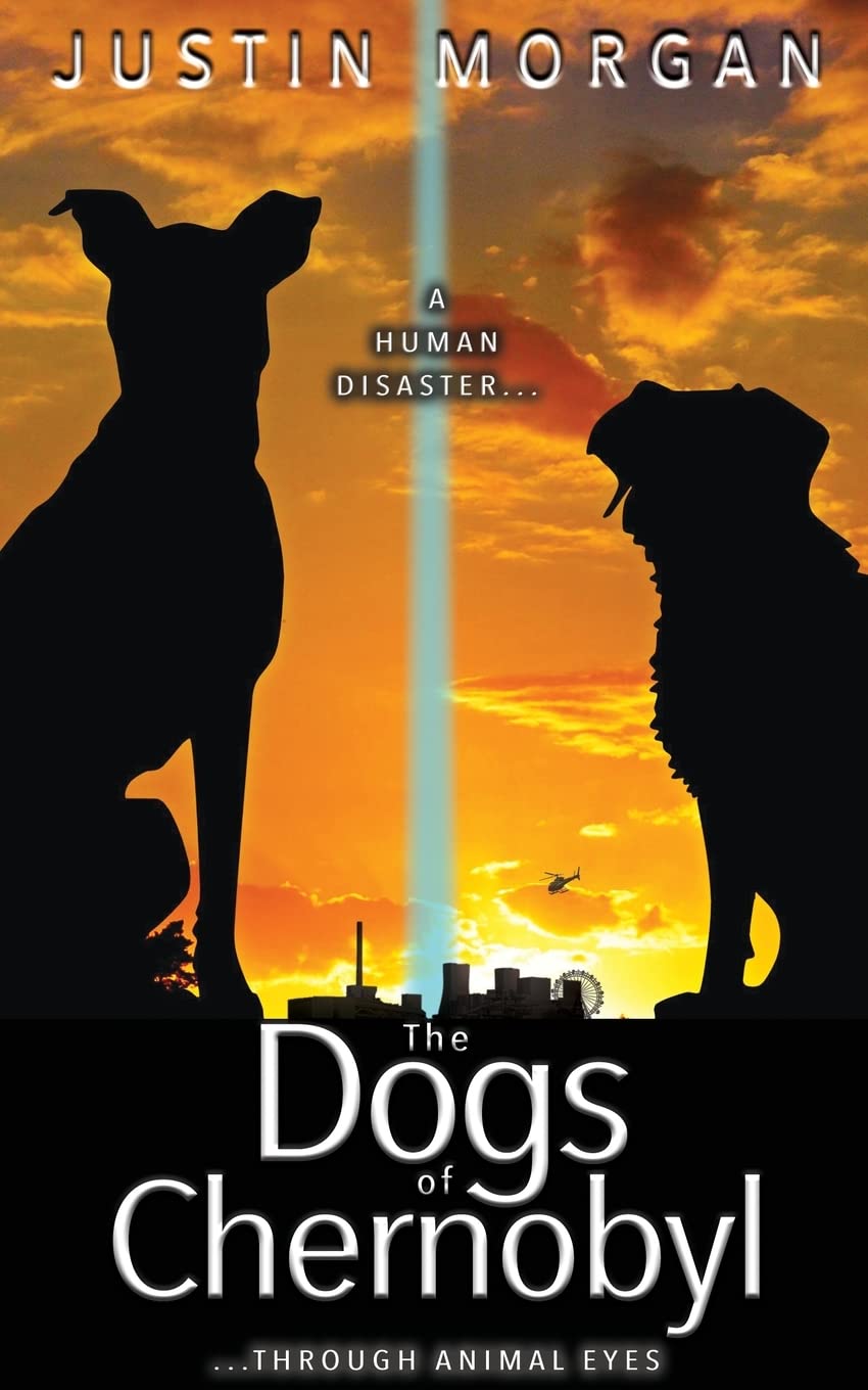 The Dogs of Chernobyl: A canine suspense book exploring the world's worst nuclear disaster (Animal Eyes) - 8607