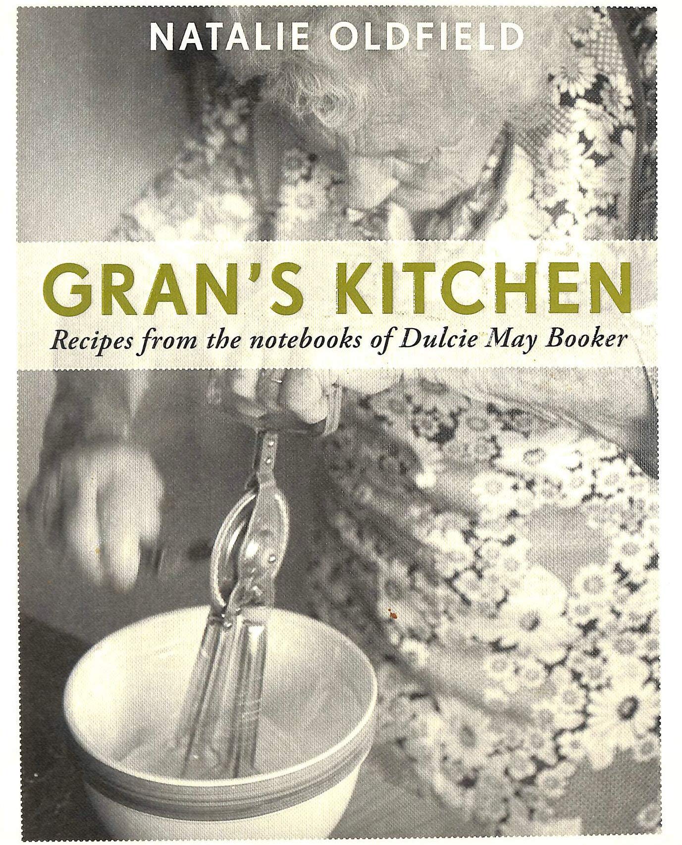 Gran's Kitchen: Recipes From The Notebooks Of Dulcie May Booker