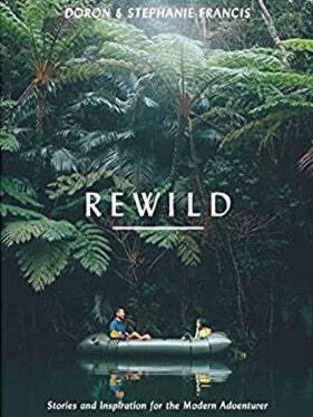 Rewild: Stories and Inspiration for the Modern Adventurer - 2400