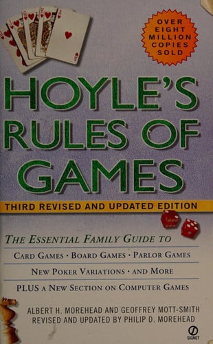 Hoyle's Rules of Games Descriptions of Indoor Games of Skill and Chance, with Advice on Skillful Play : Based on the Foundations Laid Down by Edmond Hoyle, 1672-1769
