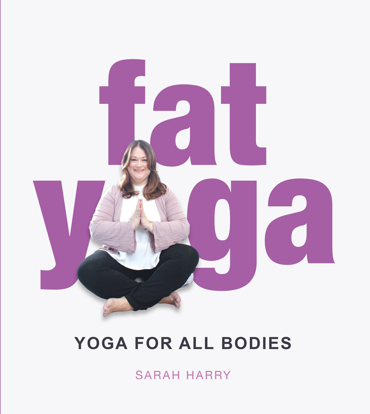 Fat Yoga: Yoga for all Bodies