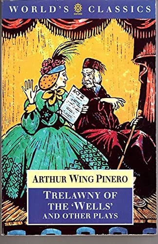 The magistrate ; The schoolmistress ; The second Mrs Tanqueray ; Trelawny of the 'Wells'