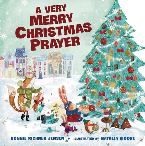 A Very Merry Christmas Prayer A Sweet Poem of Gratitude for Holiday Joys, Family Traditions, and Baby Jesus