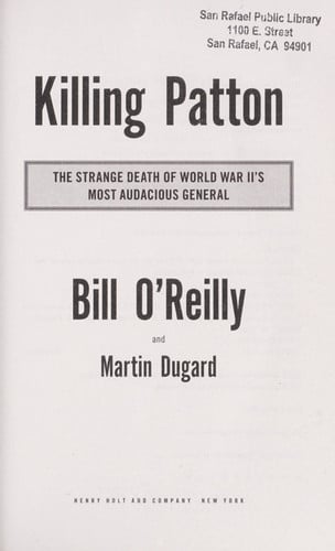 Killing Patton The Strange Death of World War II's Most Audacious General