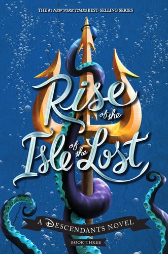Rise of the Isle of the Lost-A Descendants Novel A Descendants Novel