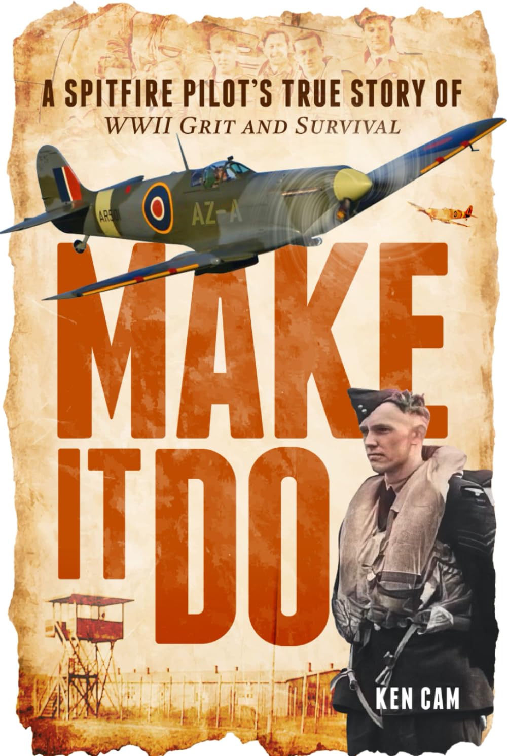 Make It Do: A Spitfire Pilot’s True Story of WWII Grit and Survival - 2809