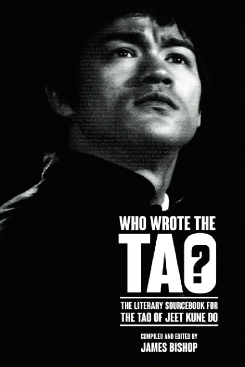 Who Wrote the Tao? The Literary Sourcebook for the Tao of Jeet Kune Do - 4006