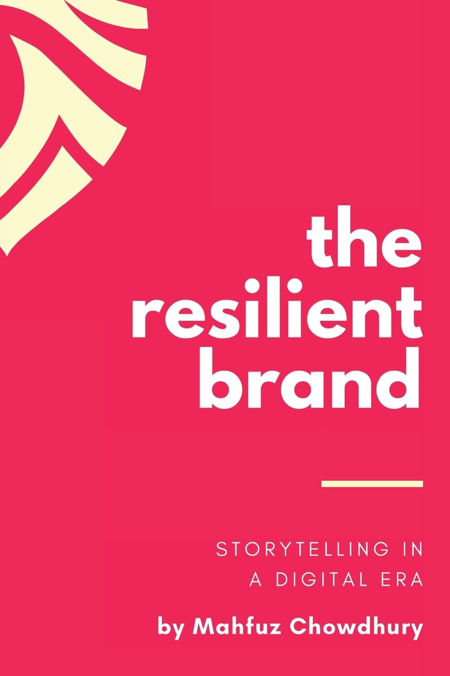 The Resilient Brand: Storytelling In A Digital Era