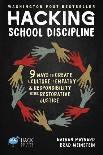 Hacking School Discipline 9 Ways to Create a Culture of Empathy & Responsibility Using Restorative Justice