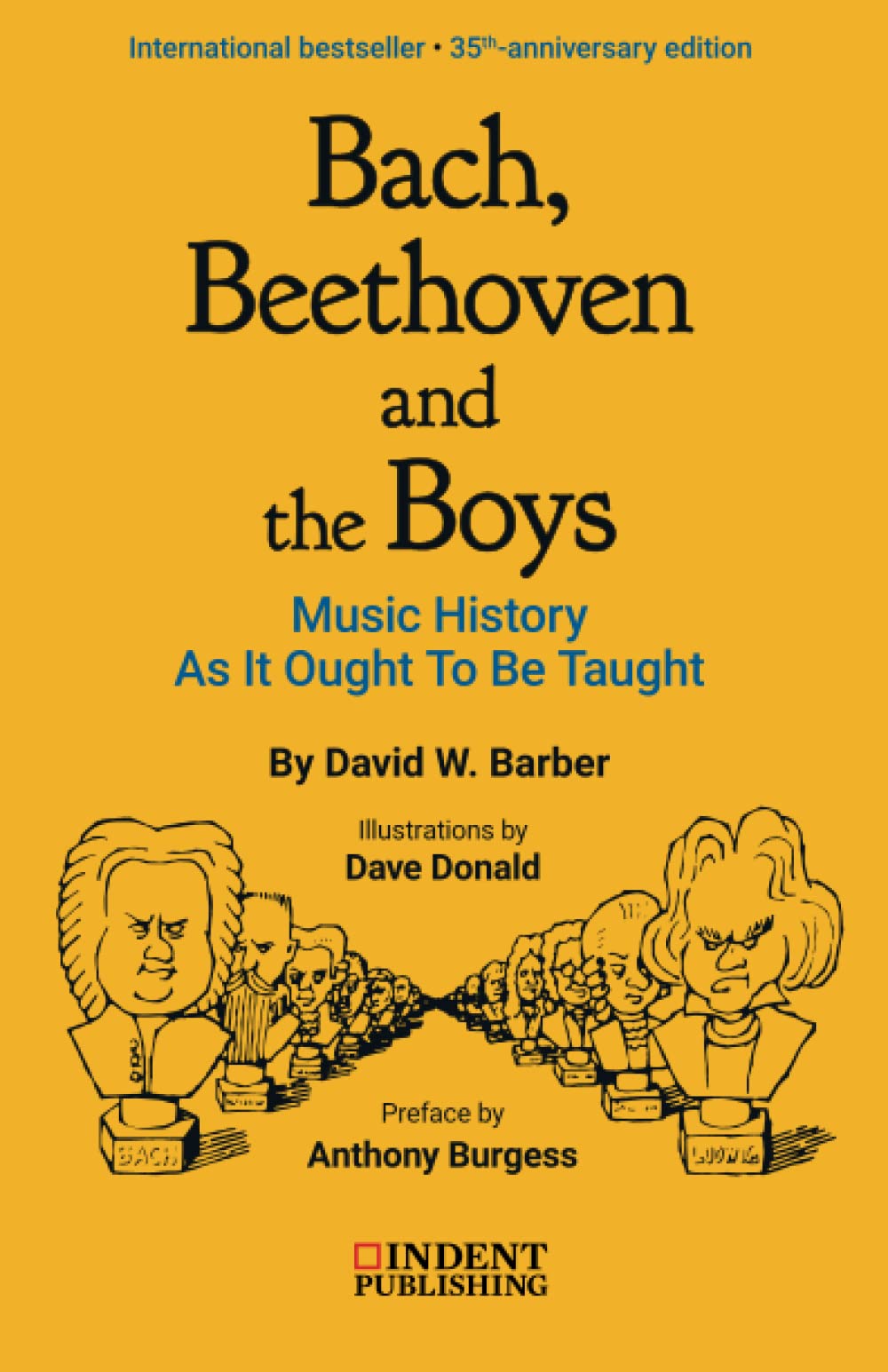 Bach, Beethoven and the Boys: Music History as it Ought to be Taught: 35TH-ANNIVERSARY EDITION (2021)