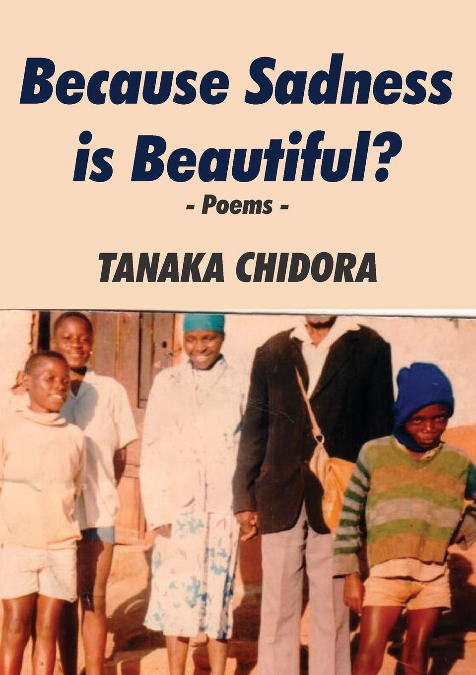 Because Sadness Is Beautiful?: Poems