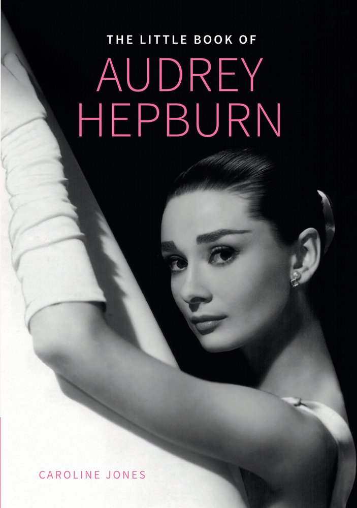 The Little Book of Audrey Hepburn (Little Books of Fashion, 4)
