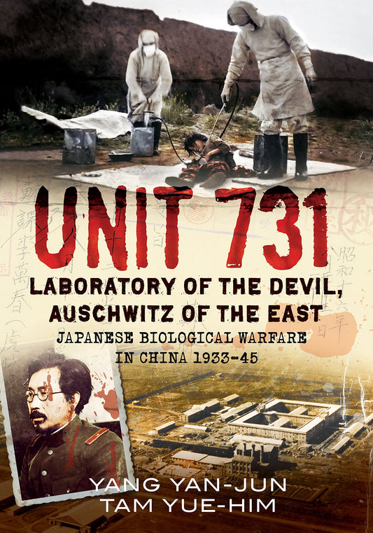 Unit 731 - Laboratory of the Devil: Auschwitz of the East (Japanese Biological Warfare in China 1933-45) - 7600