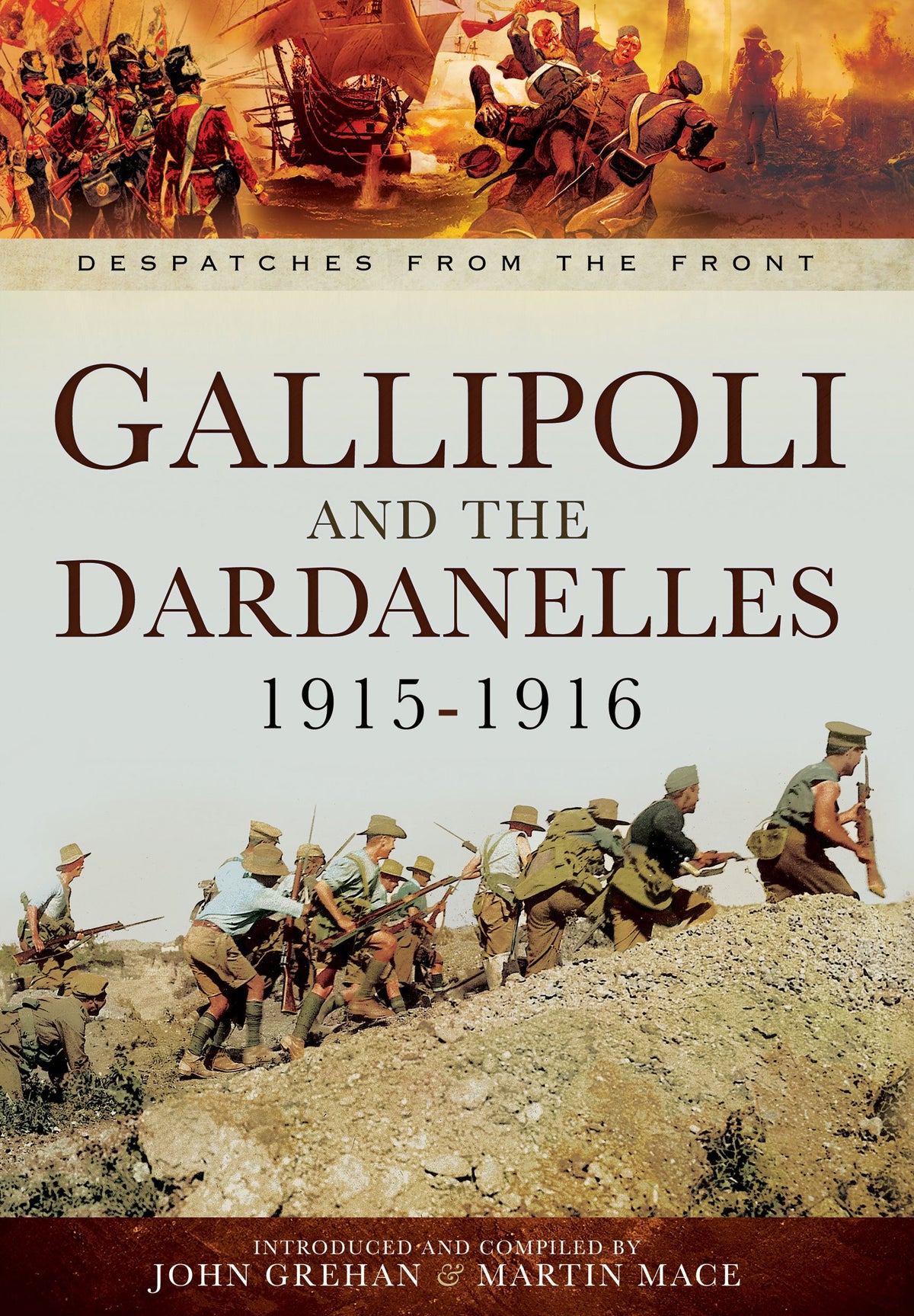 Gallipoli and the Dardanelles 1915–1916 (Despatches from the Front)