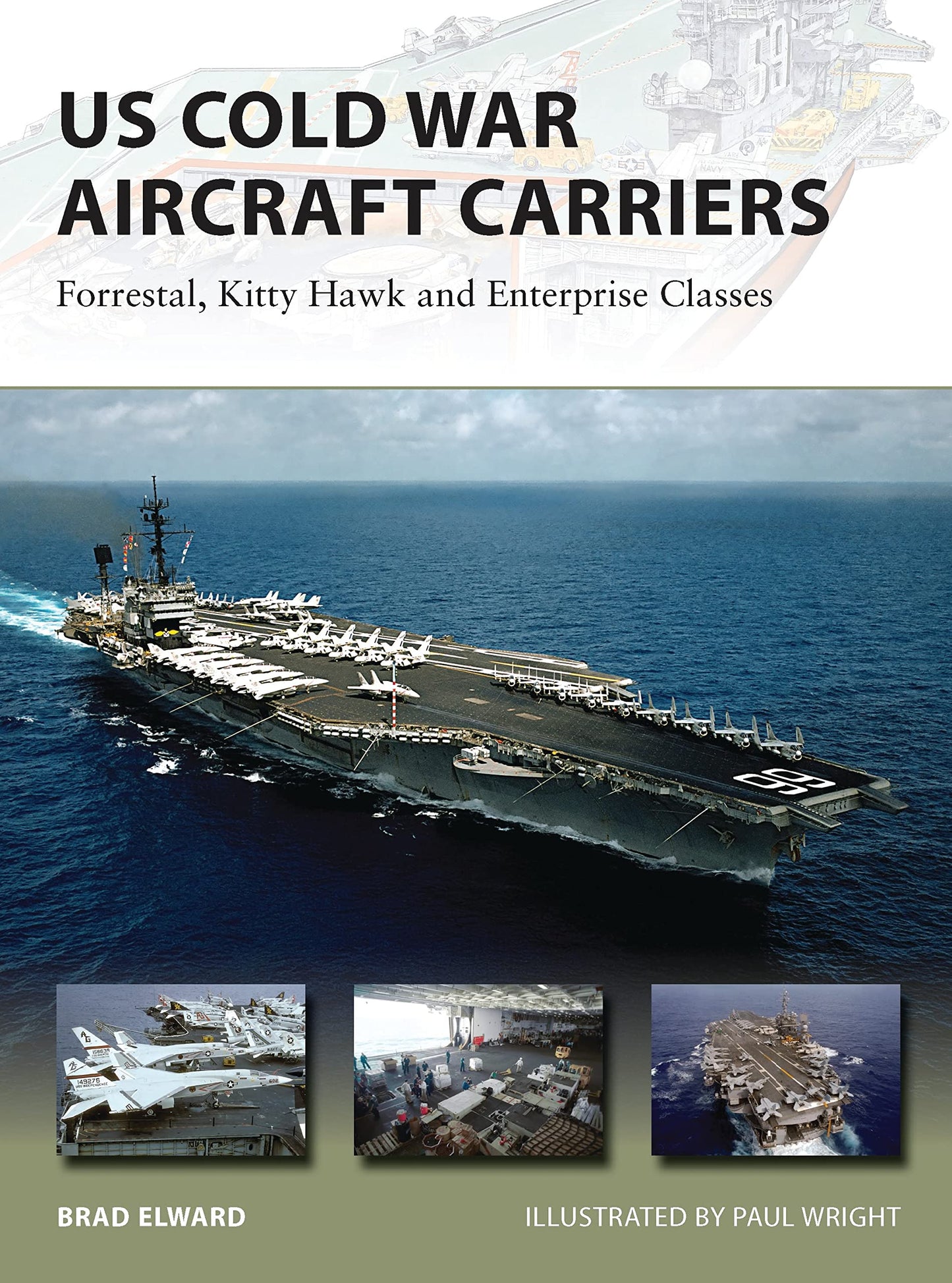 US Cold War Aircraft Carriers: Forrestal, Kitty Hawk and Enterprise Classes (New Vanguard, 211)