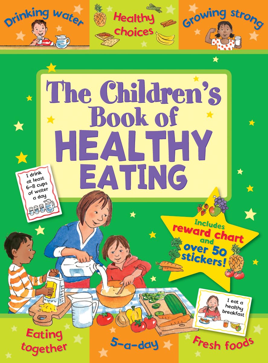 The Children's Book of Healthy Eating: Improving Lives Through Better Nutrition (Star Rewards)