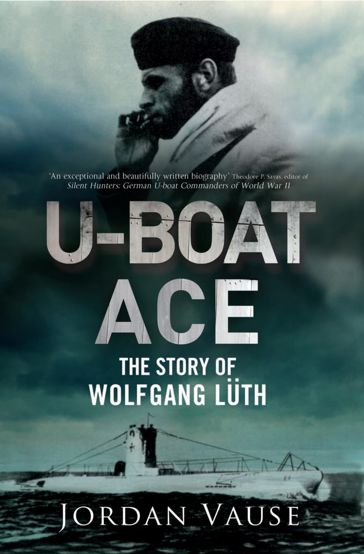 U-Boat Ace: The Story of Wolfgang Luth