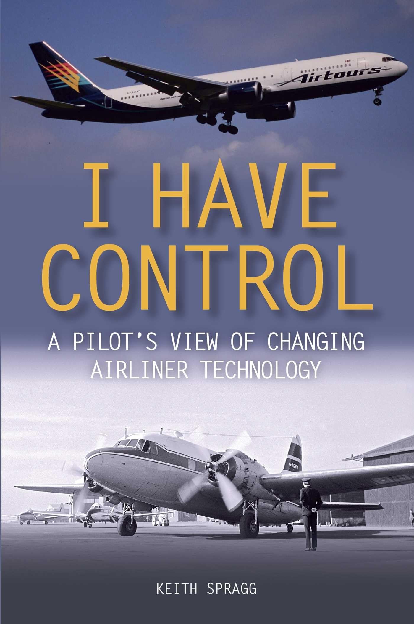 I Have Control: A Pilot's View of Changing Airliner Technology - 7523