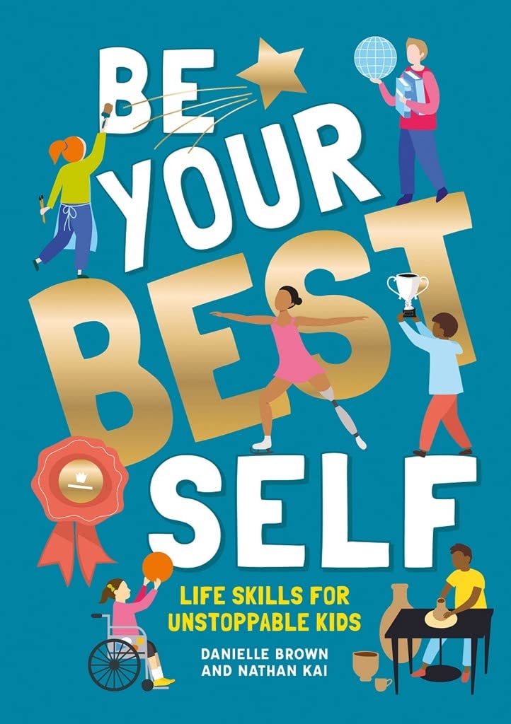 Be Your Best Self: Life Skills For Unstoppable Kids
