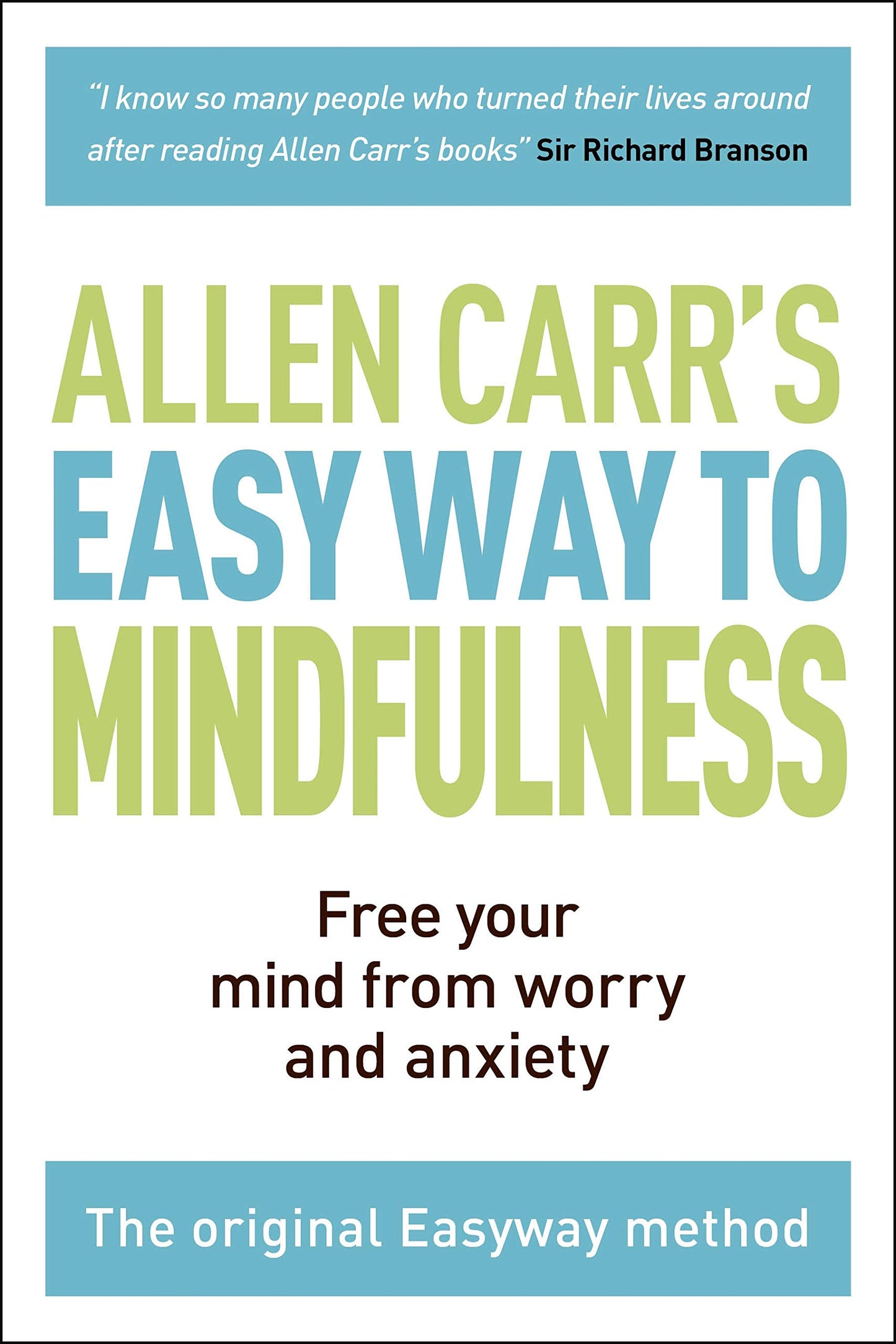 The Easy Way to Mindfulness: Free your mind from worry and anxiety (Allen Carr's Easyway, 11) - 5895