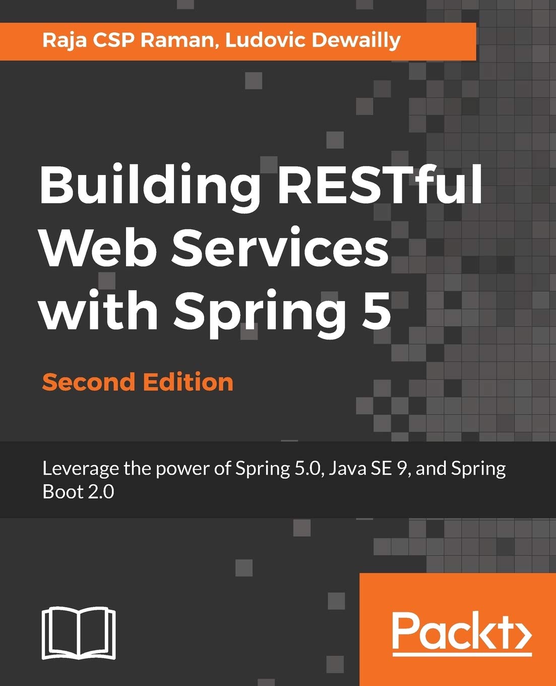 Building RESTful Web Services with Spring 5 - Second Edition: Leverage the power of Spring 5.0, Java SE 9, and Spring Boot 2.0
