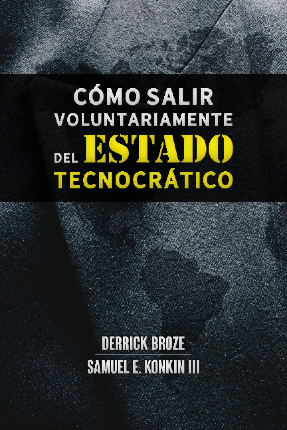 Cómo salir voluntariamente del Estado tecnocrático: Inspirado en la obra de Samuel E. Konkin III (Spanish Edition)