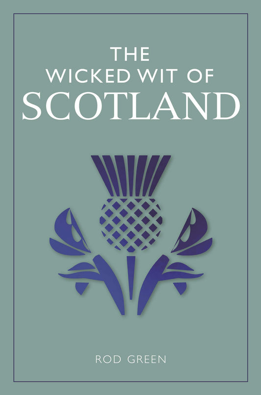 The Wicked Wit of Scotland - 5844