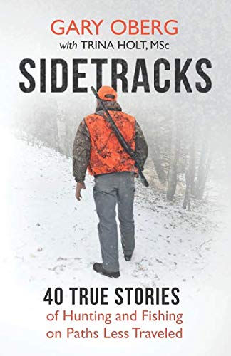 Sidetracks: 40 True Stories of Hunting and Fishing on Paths Less Traveled - 3588