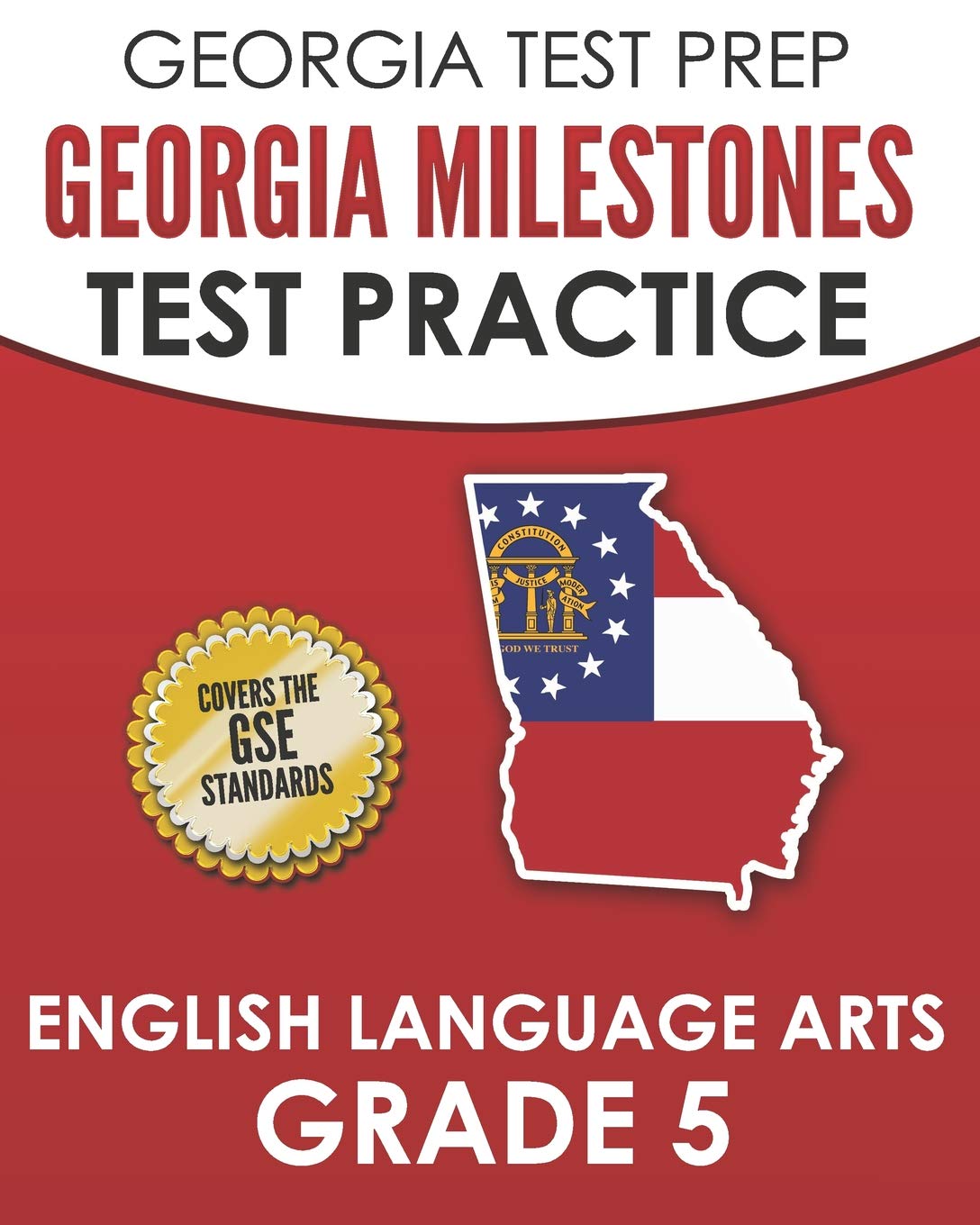 GEORGIA TEST PREP Georgia Milestones Test Practice English Language Arts Grade 5: Complete Preparation for the Georgia Milestones ELA Assessments - 8443