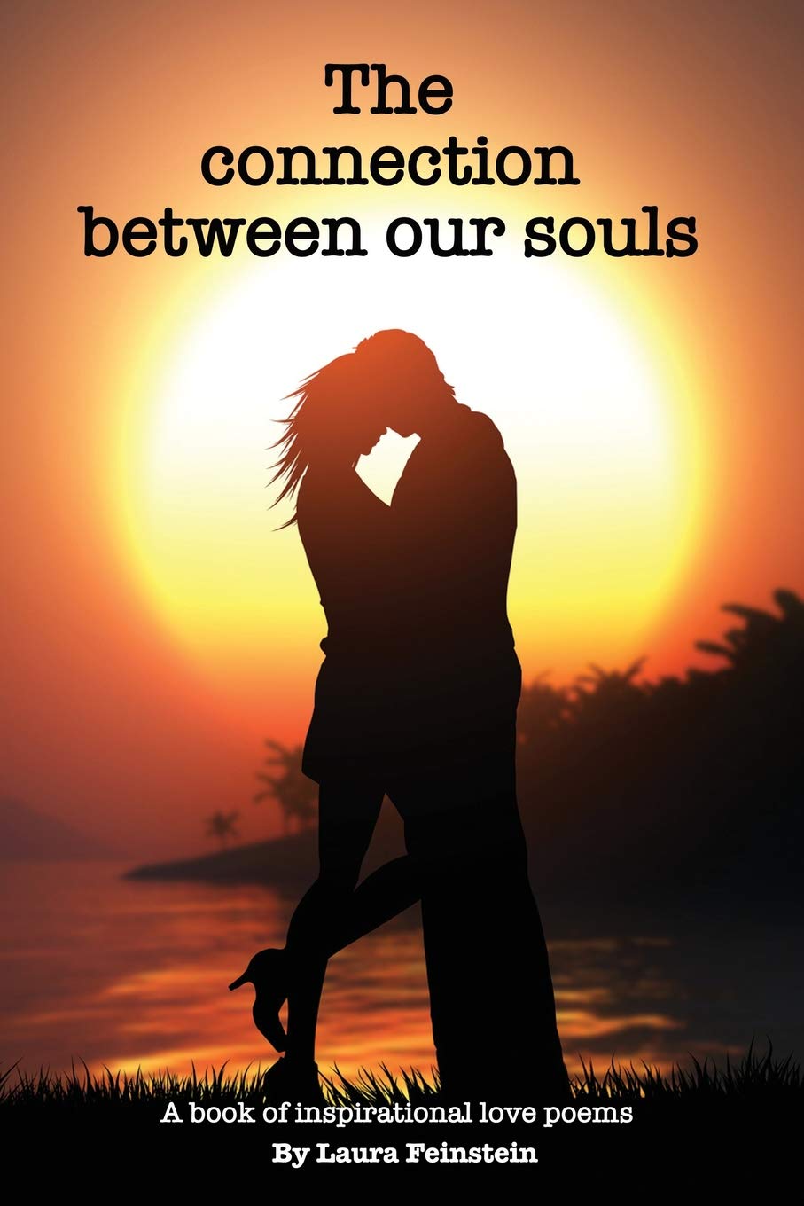 The connection Between our souls: Inspirational love poems