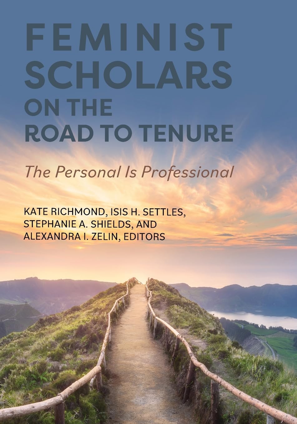 Feminist Scholars on the Road to Tenure: The Personal Is Professional - 2996