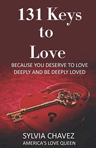 131 Keys to Love: Because you Deserve to Love Deeply and Be Deeply Loved
