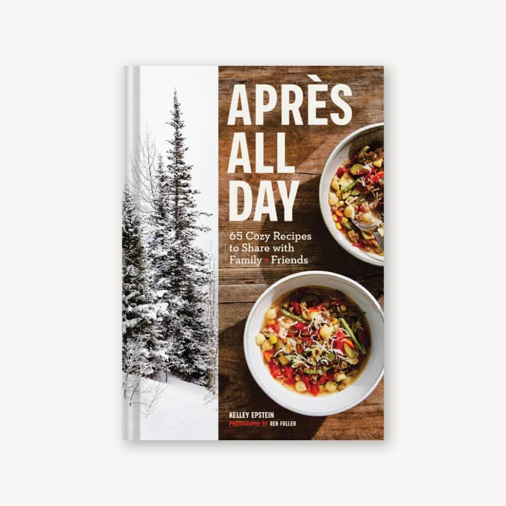 Après All Day: 65+ Cozy Recipes to Share with Family and Friends - 5237