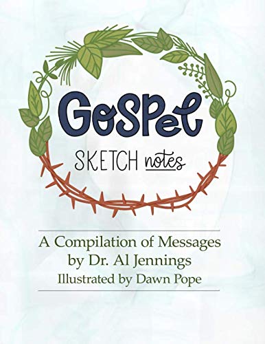 Gospel Sketchnotes: A Compilation of Messages by Dr. Al Jennings