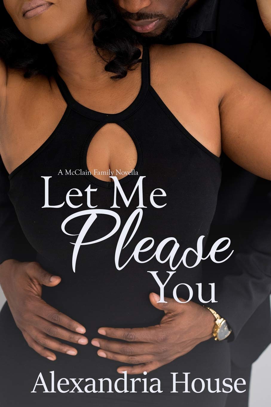 Let Me Please You: A McClain Family Novella (McClain Brothers)
