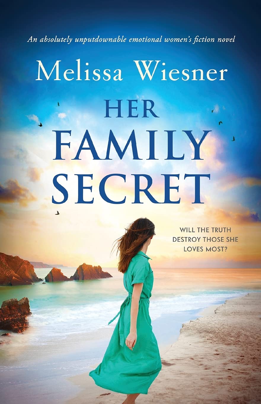 Her Family Secret: An absolutely unputdownable emotional women’s fiction novel