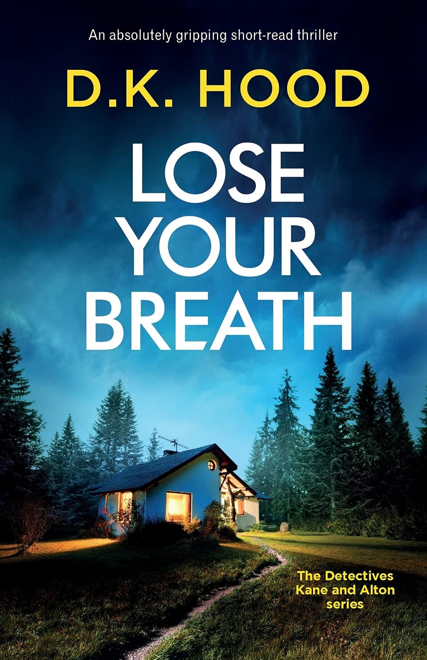 Lose Your Breath: An absolutely gripping short-read thriller (Detectives Kane and Alton)